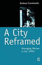A city reframed : managing Warsaw in the 1990s
