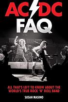 AC/DC FAQ : all that's left to know about the world's true rock 'n' roll band