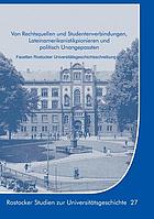 Von Rechtsquellen und Studentenverbindungen, Lateinamerikanistikpionieren und politisch Unangepassten : Facetten Rostocker Universitätsgeschichtsschreibung (1)