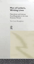 Men of letters, writing lives : masculinity and literary auto/biography in the late-Victorian period