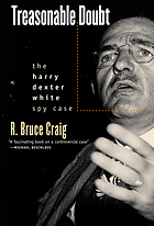 Treasonable doubt : the Harry Dexter White spy case