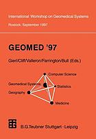 Geomed '97 : proceedings of the International Workshop on Geomedical Systems, Rostock, Germany, September 1997