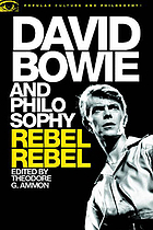 David Bowie and philosophy : rebel, rebel