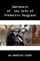 Narrative of the life of Frederick Douglass, an American slave