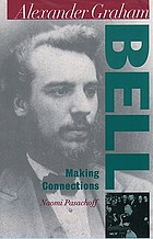 Alexander Graham Bell : making connections