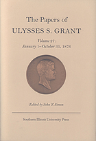 The papers of Ulysses S. Grant 27. January 1 - October 31, 1876