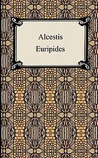 The Alcestis of Euripides