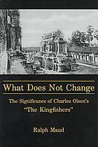 What does not change : the significance of Charles Olson's "The Kingfishers