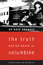 No easy answers : the truth behind death at Columbine