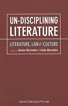 Un-disciplining literature : literature, law, and culture