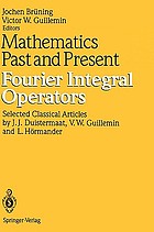 Mathematics past and present : Fourier integral operators : selected classical articles