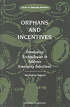 Orphans and incentives developing technologies to address emerging infections : workshop report