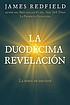 La duodécima revelación : la hora de decidir 