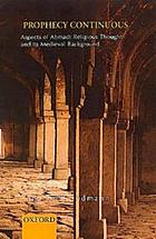 Prophecy continuous : aspects of Ahmadi religious thought and its medieval background