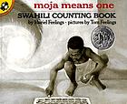 Moja means one : Swahili counting book