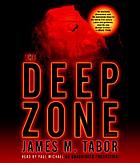 The deep zone : a novel