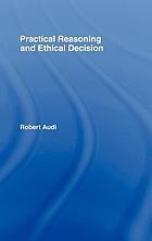 Practical reasoning and ethical decision