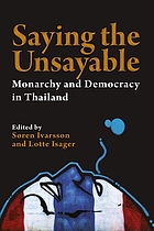 Saying the unsayable : monarchy and democracy in Thailand