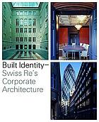 Built identity : Swiss Re's corporate architecture