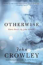 Otherwise : three novels
