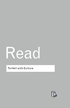 To hell with culture, and other essays on art and society