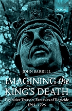 Imagining the king's death : figurative treason, fantasies of regicide, 1793-1796