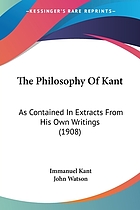 The philosophy of Kant; Immanuel Kant's moral and political writings