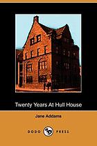 Twenty years at Hull-House