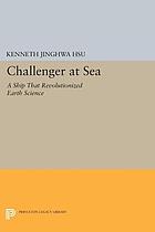 Challenger at sea : a ship that revolutionized earth science