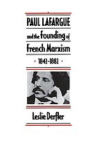 Paul Lafargue and the flowering of French socialism, 1882-1911