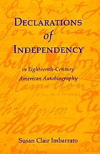 Declarations of independency in eighteenth-century American autobiography