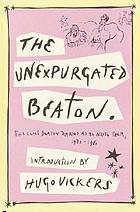 The unexpurgated Beaton : the Cecil Beaton diaries as he wrote them, 1970-1980