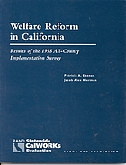Welfare reform in California results of the 1998 all-county implementation survey