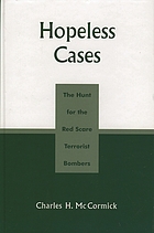 Hopeless cases : the hunt for the red scare terrorist bombers