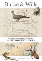 Burke & Wills : the scientific legacy of the Victorian Exploring Expedition