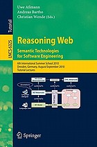 Reasoning Web semantic technologies for software engineering ; 6th international summer school 2010, Dresden, Germany, August 30 - September 3, 2010 ; tutorial lectures