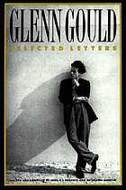 Glenn Gould : selected letters