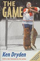 The game : a reflective and thought-provoking look at a life in hockey