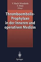 Thromboembolie-Prophylaxe in der inneren und operativen Medizin mit 25 Tabellen