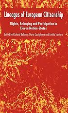 Lineages of European citizenship : rights, belonging and participation in eleven nation-states