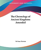 The chronology of antient kingdoms amended. To which is prefix'd, a short chronicle from the first memory of things in Europe, to the conquest of Persia by Alexander the Great