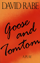 Goose and Tomtom : a play