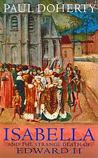 Isabella and the strange death of Edward II