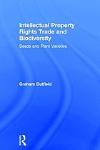 Intellectual property rights, trade, and biodiversity : seeds and plant varieties