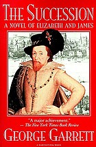 The succession : a novel of Elizabeth and James