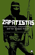 Zapatistas : the Chiapas revolt and what it means for radical politics