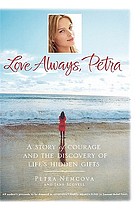 Love, Petra : a story of courage and the discovery of life's hidden gifts