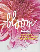 Bloom book : horti-culture for the 21st century