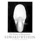 Edward Weston; the flame of recognition: his photographs accompanied by excerpts from the daybooks & letters