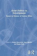 Asian politics in development : essays in honour of Gordon White